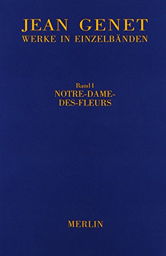 Werke in Einzelbänden, Bd.1, Notre-Dame-des-Fleurs: Roman (Werkausgabe) von Merlin Verlag